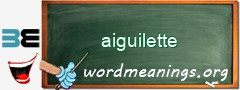 WordMeaning blackboard for aiguilette